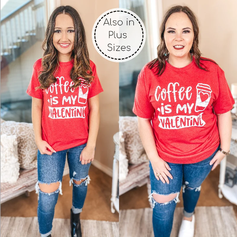 Coffee is My Valentine Short Sleeve Graphic Tee in Heather Red Cashmere Blend Cotton Blend Poly Blend
