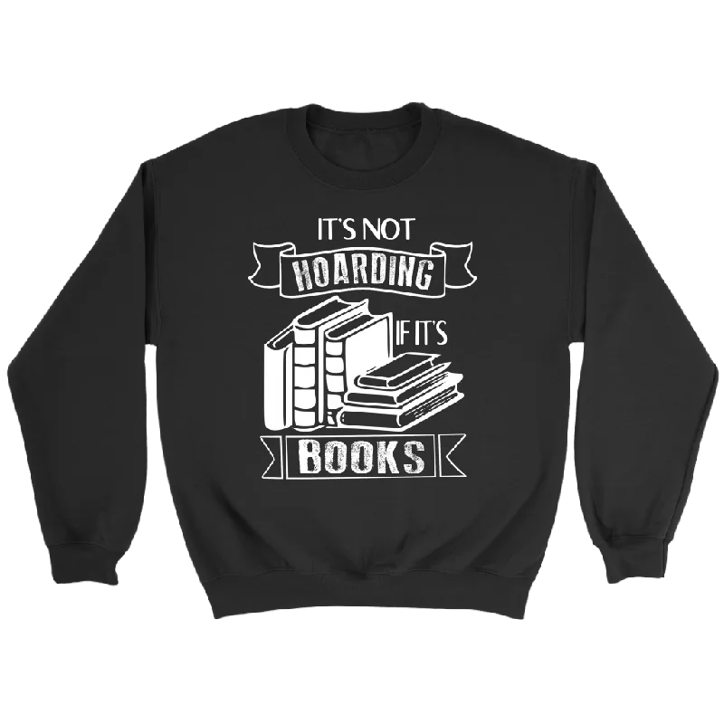 "It's Not Hoarding If It's Books" Sweatshirt Hoodie with Lining Warm Insulated