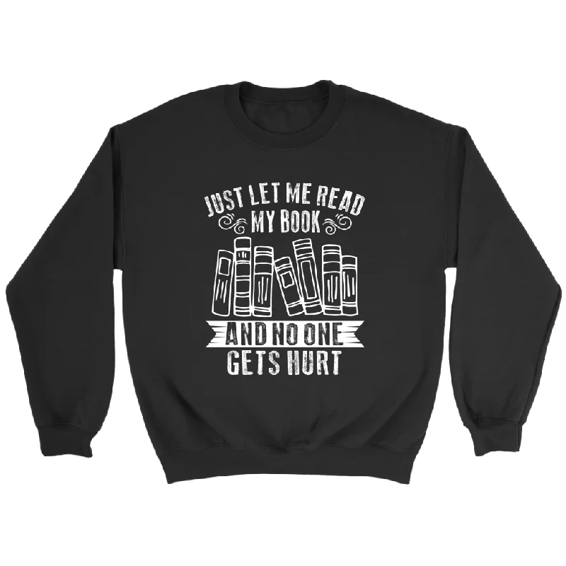 "Just Let Me Read" Sweatshirt Hoodie with Emblem Brand Identity