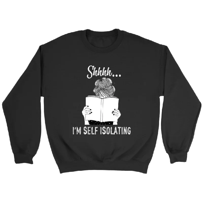 "Shhhh I'm Self Isolating" Sweatshirt Hoodie with Thumb Holes Functional Cozy